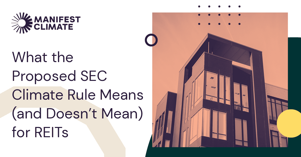 What The SEC Proposed Rule Means For REITs - Manifest Climate